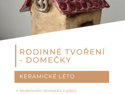 Keramické léto - Rodinné tvoření - Domečky – Ateliér Hrnečky