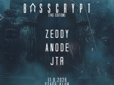 BASSCRYPT / zeddy - anode - jtr – STAGE klub